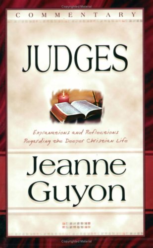 Comments on the Book of Judges: With Reflections and Explanations Regarding the Deeper Christian ...