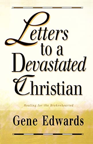 Beispielbild fr Letters to a Devastated Christian: Healing for the Brokenhearted zum Verkauf von Russell Books