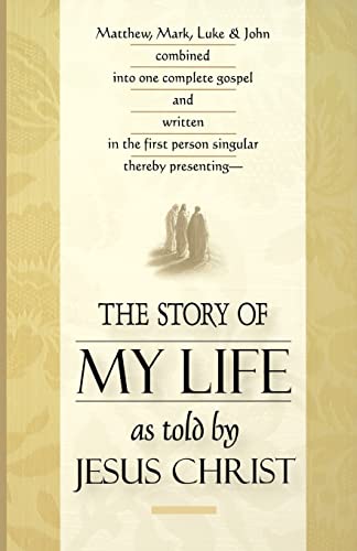 Beispielbild fr Story of My Life : As Told by Jesus Christ zum Verkauf von Better World Books