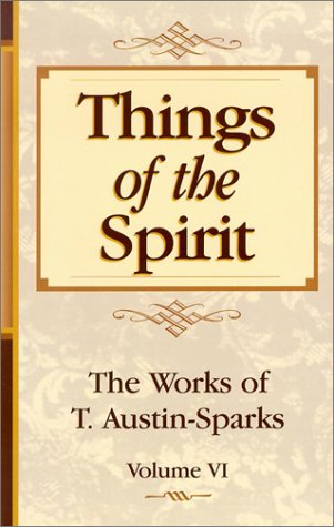Beispielbild fr Things of the Spirit (Works of T. Austin-Sparks) zum Verkauf von HPB Inc.