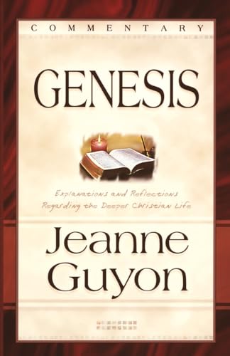 GENESIS With Explications and Reflections Regarding the Interior Life