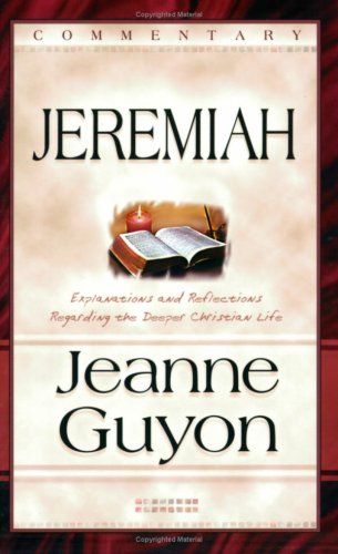 Comments on the Book of Jeremiah: With Reflections and Explanations Regarding the Deeper Christia...