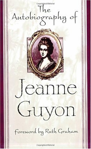 Beispielbild fr The Autobiography of Jeanne Guyon zum Verkauf von ThriftBooks-Dallas