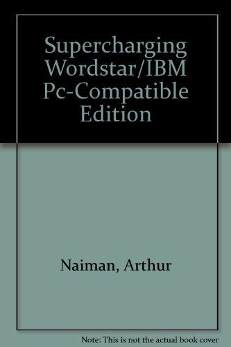 Stock image for Supercharging Wordstar/IBM Pc-Compatible Edition for sale by Books From California
