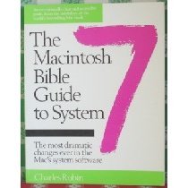 Imagen de archivo de The Macintosh Bible Guide to System 7: The Most Dramatic Changes Ever in the . a la venta por Sperry Books