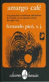 Amargo cafe: Los pequeÃ±os y medianos caficultores de Utuado en la segunda mitad del siglo XIX (Coleccion Semilla) (ColeccioÌn Semilla) (Spanish Edition) (9780940238497) by PicoÌ, Fernando