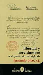 Libertad y servidumbre en el Puerto Rico del siglo XIX (ColeccioÌn Semilla) (Spanish Edition) (9780940238633) by PicoÌ, Fernando