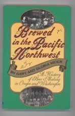 Imagen de archivo de Brewed in the Pacific Northwest : A History of Beer Making in Oregon and Washington a la venta por Better World Books
