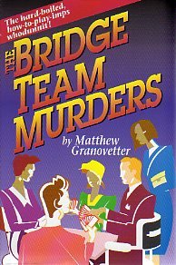 Imagen de archivo de THE BRIDGE TEAM MURDERS: The Hard-boiled How-To-play-imps Whodunit a la venta por MURDER BY THE BOOK