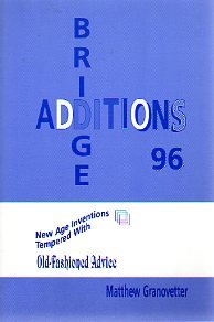 Imagen de archivo de Bridge Addition 96: New Age Inventions Tempered With Old-Fashioned Advice a la venta por HPB-Emerald