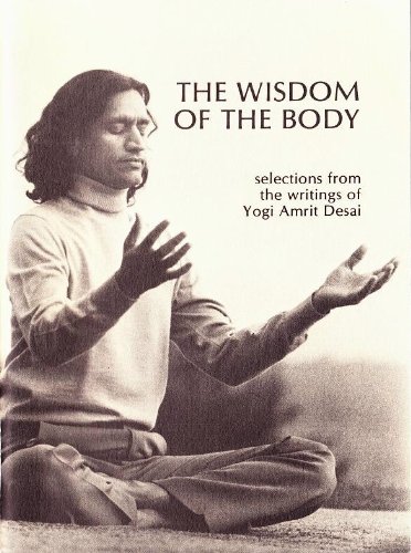 Beispielbild fr The Wisdom of the Body: Selections from the Writings of Yogi Amrit Desai zum Verkauf von Xochi's Bookstore & Gallery