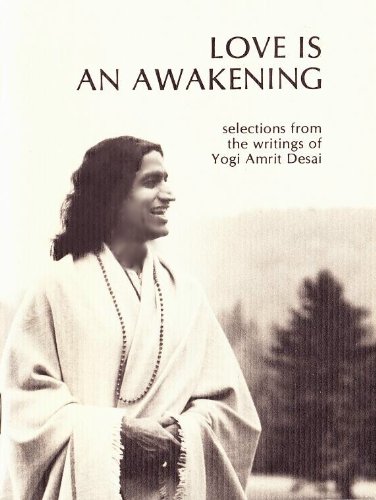 Beispielbild fr Love Is an Awakening: Selections From the Writings of Yogi Amrit Desai zum Verkauf von Mispah books