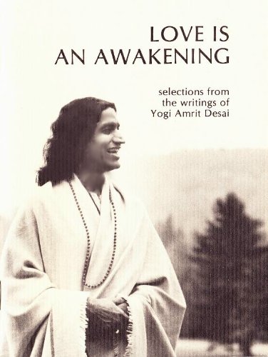 9780940258143: Love Is an Awakening: Selections From the Writings of Yogi Amrit Desai