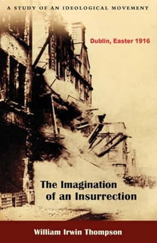 9780940262027: The Imagination of an Insurrection: Dublin, Easter 1916