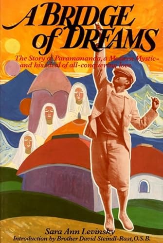 9780940262126: A Bridge of Dreams: Story of Paramananda, a Modern Mystic and His Ideal of All-conquering Love