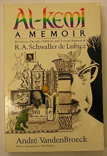 Stock image for Al-Kemi: A Memoir : Hermetic, Occult, Political, and Private Aspects of R.A. Schwaller De Lubicz for sale by Books of the Smoky Mountains