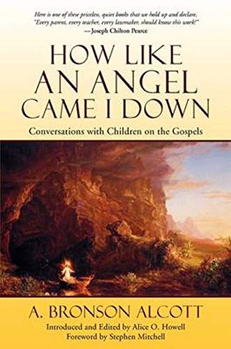 Stock image for How Like an Angel Came I Down: Conversations With Children on the Gospels for sale by HPB-Ruby