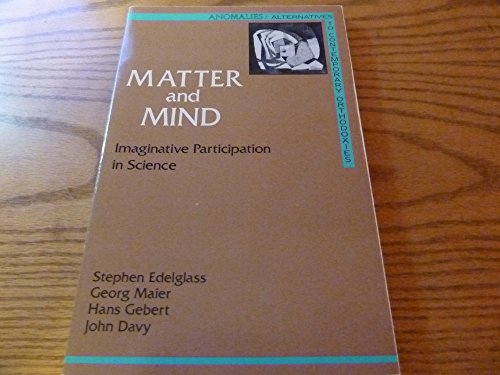 9780940262454: Matter and Mind: Imaginative Participation in Science