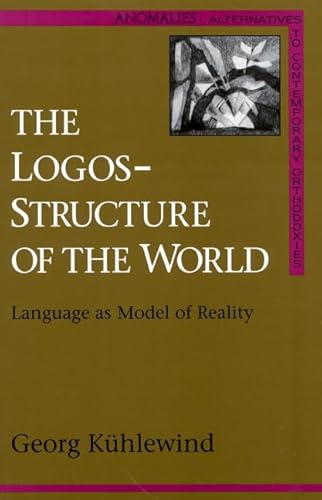 9780940262485: The Logos-Structure of the World: Language as Model of Reality (Anomalies)