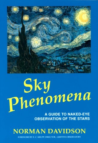Beispielbild fr Sky Phenomena : A Guide to Naked-Eye Observation of the Stars: with Sections on Poetry in Astronomy, Constellation Mythology, and the Southern Hemisphere Sky zum Verkauf von Better World Books: West