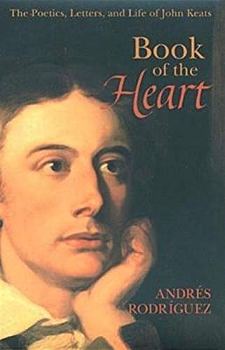 Imagen de archivo de Book of the Heart: The Poetics, Letters, and Life of John Keats (Studies in Imagination) a la venta por Isle of Books