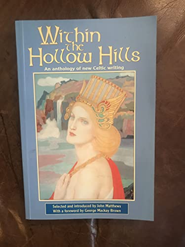 Imagen de archivo de Within the Hollow Hills: An Anthology of New Celtic Writing a la venta por Wonder Book