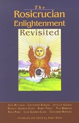 The Rosicrucian Enlightenment Revisited (9780940262843) by White, Ralph