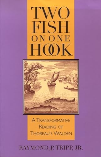 Stock image for Two Fish on One Hook: A Transformative Reading of Thoreau's Walden for sale by ThriftBooks-Atlanta