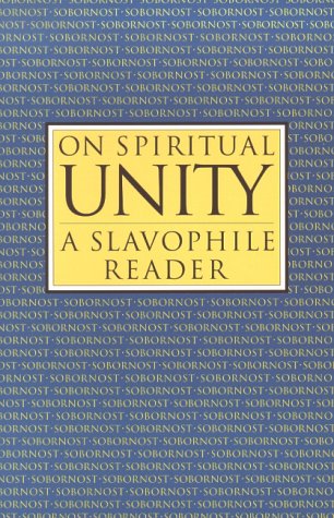 Beispielbild fr On Spiritual Unity: A Slavophile Reader (Library of Russian Philosophy.) (Library of Russian Philosophy.) zum Verkauf von Powell's Bookstores Chicago, ABAA