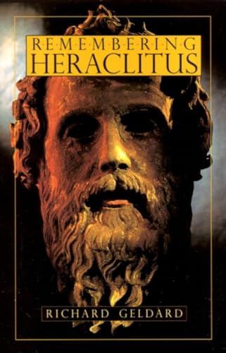 Remembering Heraclitus - Geldard, Richard