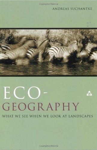 Stock image for Eco-Geography : What We See When We Look at Landscapes for sale by Better World Books