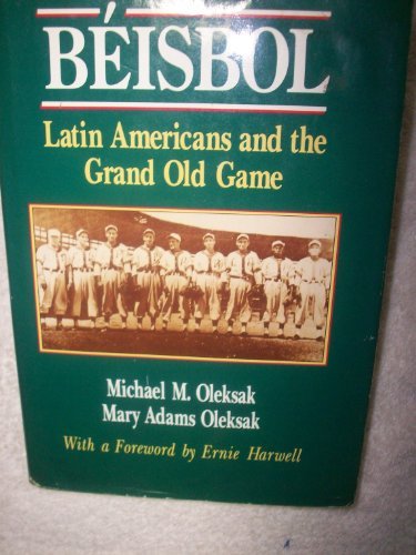 Imagen de archivo de Beisbol: Latin Americans and the Grand Old Game a la venta por Hafa Adai Books