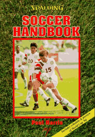 Beispielbild fr Spalding Soccer Handbook (Spalding Sports Library : Soccer, 1) zum Verkauf von Cameron Park Books