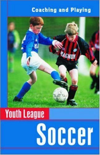 Beispielbild fr Youth League Soccer zum Verkauf von Better World Books