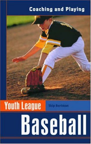 Imagen de archivo de Youth League Baseball: Coaching and Playing (Spalding Sports Library) a la venta por Hafa Adai Books