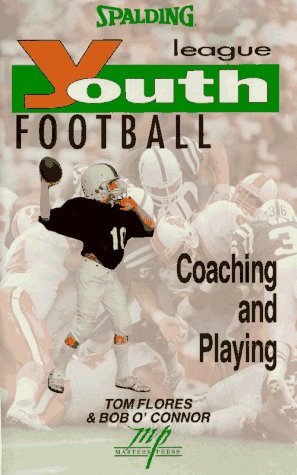 Stock image for Youth League Football: Coaching and Playing (Spalding Sports Library) for sale by Wonder Book