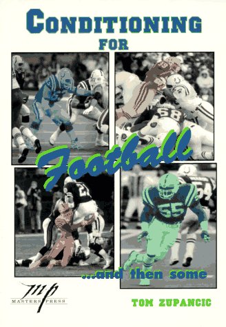 Imagen de archivo de Conditioning for Football.and Then Some a la venta por Front Cover Books