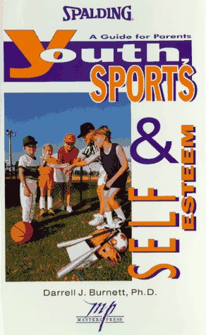 9780940279803: Youth Sports and Self Esteem: A Guide for Parents (Spalding sports library)