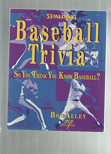 Stock image for Baseball Trivia: So You Think You Know Baseball? (Spalding Sports Library) for sale by HPB-Diamond