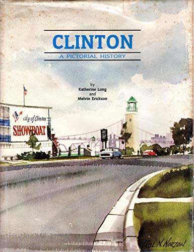 Clinton, a pictorial history (9780940286016) by Long, Katherine