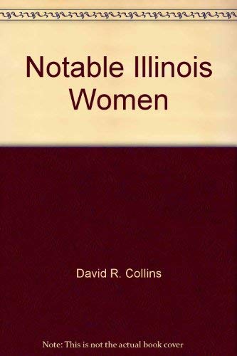 Imagen de archivo de Notable Illinois Women a la venta por Better World Books