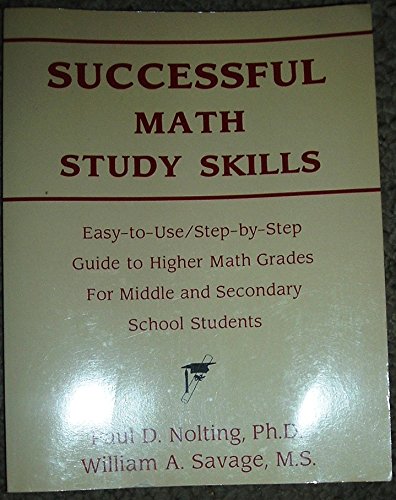 Imagen de archivo de Successful Math Study Skills : Easy-to-Use Step-by-Step Guide to Higher Math Grades a la venta por Better World Books