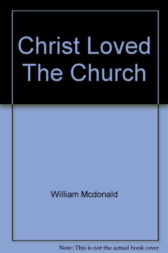 Beispielbild fr Christ Loved the Church zum Verkauf von Better World Books: West