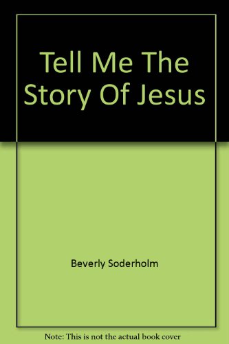 Stock image for Tell Me The Story Of Jesus for sale by Kennys Bookstore