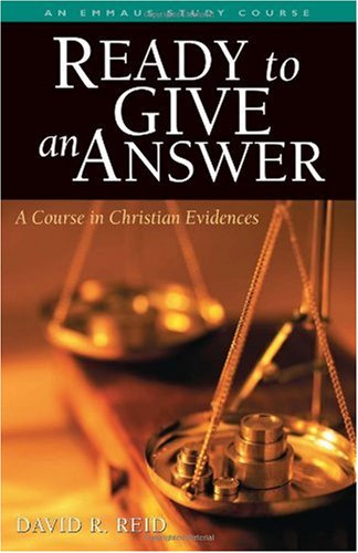 Beispielbild fr Ready to Give an Answer (Ready to Give an Answer: A Course in Christian Evidences) zum Verkauf von HPB-Diamond