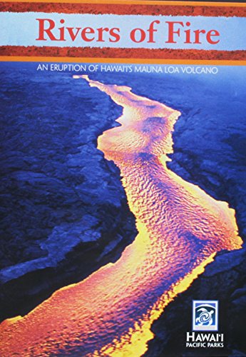 Beispielbild fr Rivers of Fire: An Eruption of Hawai'i's Mauna Loa Volcano zum Verkauf von Dream Books Co.