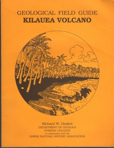 Geological field guide, Kilauea Volcano (9780940295124) by Hazlett, Richard W