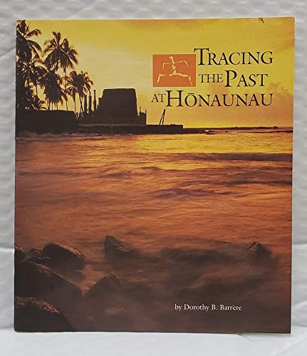 TRACING THE PAST AT HONAUNAU