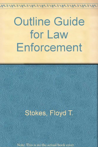 Outline Guide for Law Enforcement (9780940309104) by Stokes, Floyd T.; Hess, Karen M.; Wrobleski, Henry M.