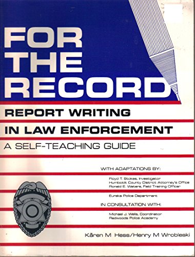 Stock image for For the Record: Report Writing in Law Enforcement for sale by GoldenWavesOfBooks